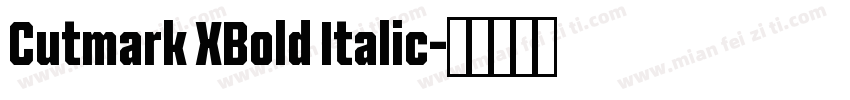 Cutmark XBold Italic字体转换